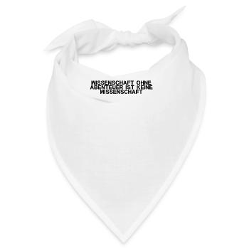 Wissenschaft - Wissenschaft ohne Abenteuer ist - Bandana - Weiß - Vorne