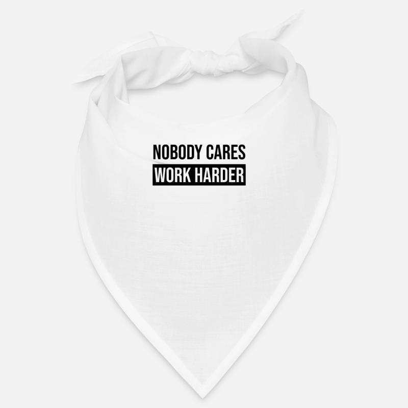 Nobody Cares work harder. Bandana