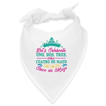 LASST UNS UNO DOS TRES UND CUATRO DE MAYO FEIERN - Bandana - Weiß - Vorne