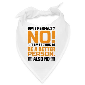 But Am I Trying To Be A Better Person? Also No 2 - Bandana - Weiß - Vorne