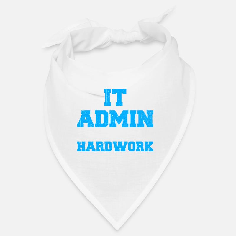 Je suis un administrateur informatique parce que cela ne me dérange pas de travailler dur Bandana