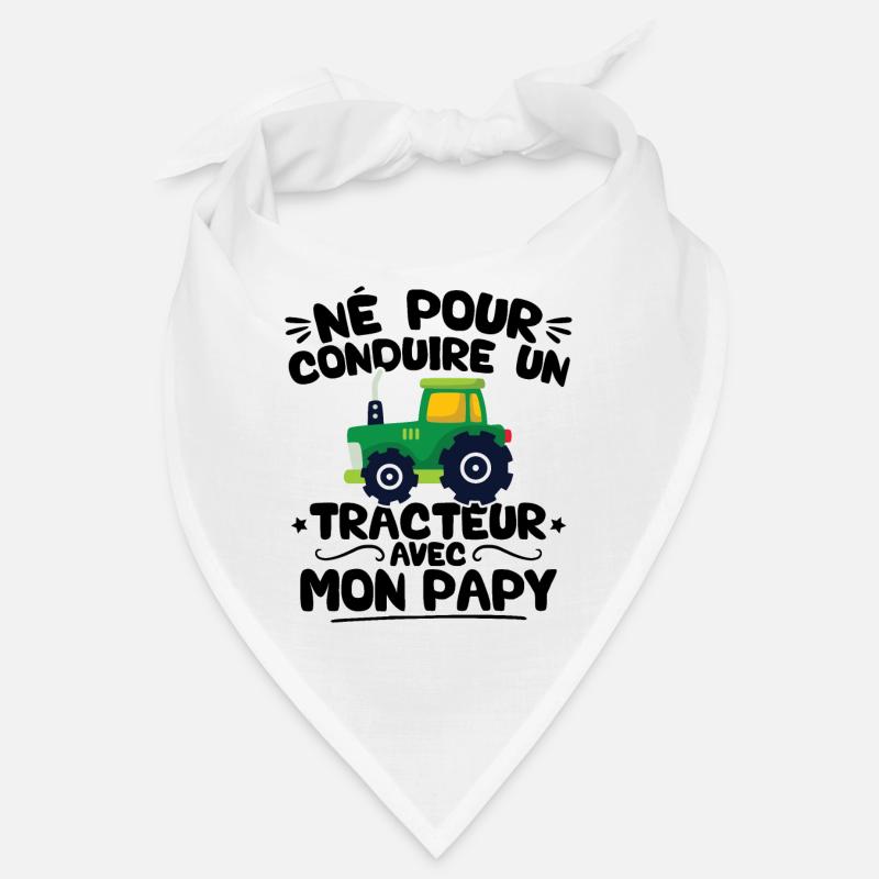 Né pour conduire un tracteur avec mon papy Bandana
