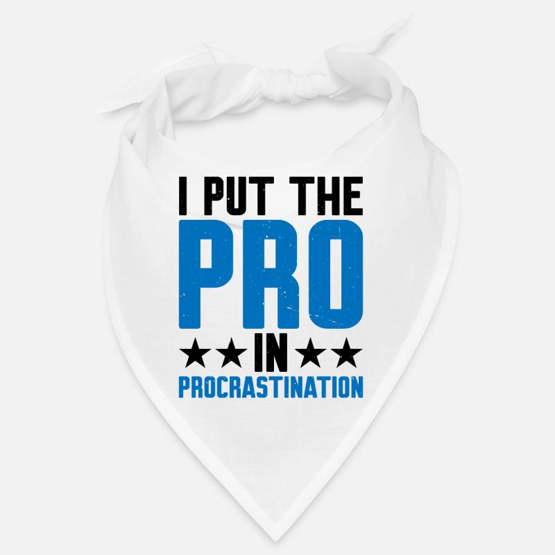 Je mets le pro dans la procrastination 9 Bandana