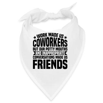 Our Inappropriate Conversations Made Us Friends 7 - Bandana - Weiß - Vorne