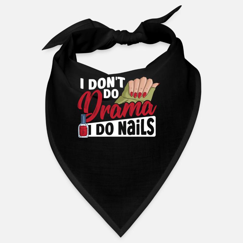 I Don't Do Drama I Do Nails Nail Tech Nail Bandana