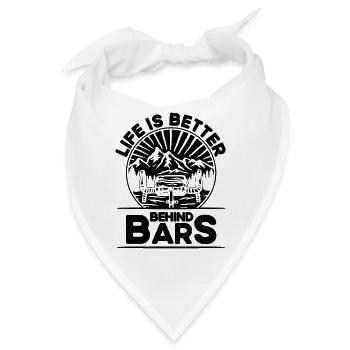 Life Is Better Behind Bars Bicycle Biking Cyclist - Bandana - Weiß - Vorne