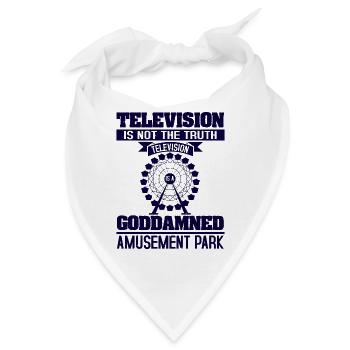 FERNSEHEN IST NICHT DIE WAHRHEIT GOTTVERDAMMTER VERGNÜGUNGSPARK - Bandana - Weiß - Vorne