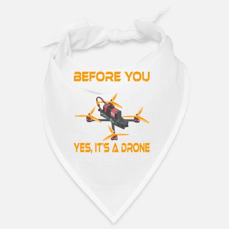 Before You Ask Yes It's A Drone No You Can't Fly Bandana