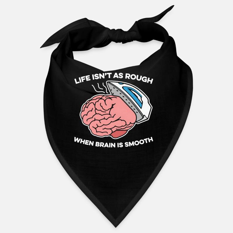 Life Isn't As Rough, When Brain Is Smooth Bandana