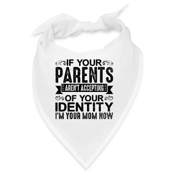 If Your Parents Aren't Accepting Of Your Identity2 - Bandana - Weiß - Vorne