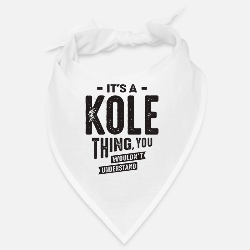 It's a Kole Thing - Name Kole Bandana