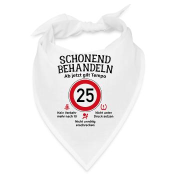 25. Geburtstag Schonend Behandeln 25 Tempolimit 25 - Bandana - Weiß - Vorne