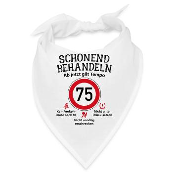 75. Geburtstag Schonend Behandeln 75 Tempolimit 75 - Bandana - Weiß - Vorne