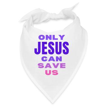 Nur Jesus kann uns retten. - Bandana - Weiß - Vorne