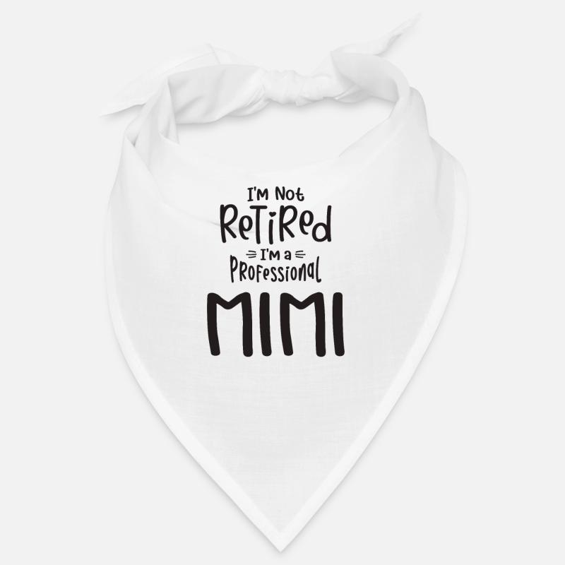 I'm Not Retired I'm a Professional Mimi Bandana