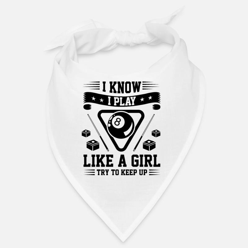 I Know I Play Like A Girl Try To Keep Up Billards Bandana