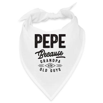 Pepe: Weil Opa für alte Kerle ist - Bandana - Weiß - Vorne