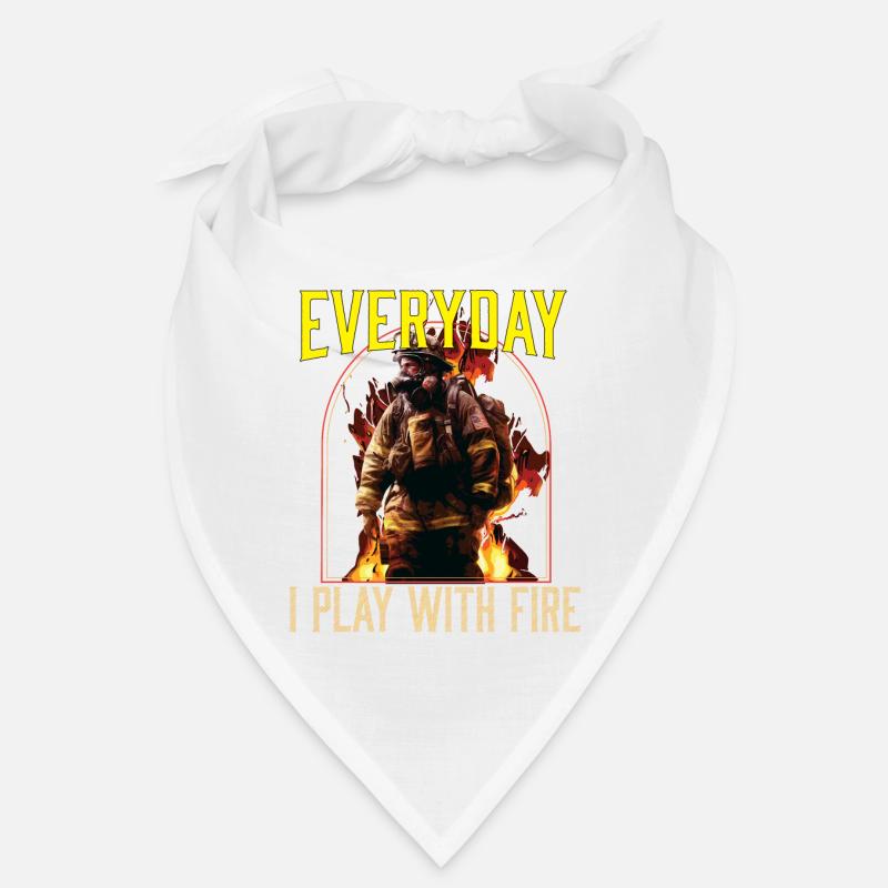 Everyday I Play With Fire Firefighting Fireman Bandana