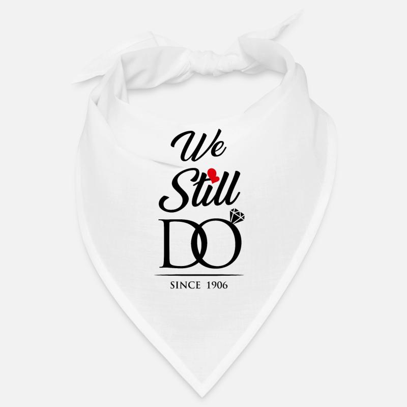 Nous le faisons encore depuis 1906 anniversaire de mariage Bandana