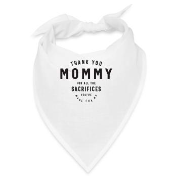 Mama, deine Opfer werden geschätzt - Muttertag - Bandana - Weiß - Vorne