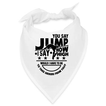 You Say Jump I Say How High Shot Put High Jumper - Bandana - Weiß - Vorne
