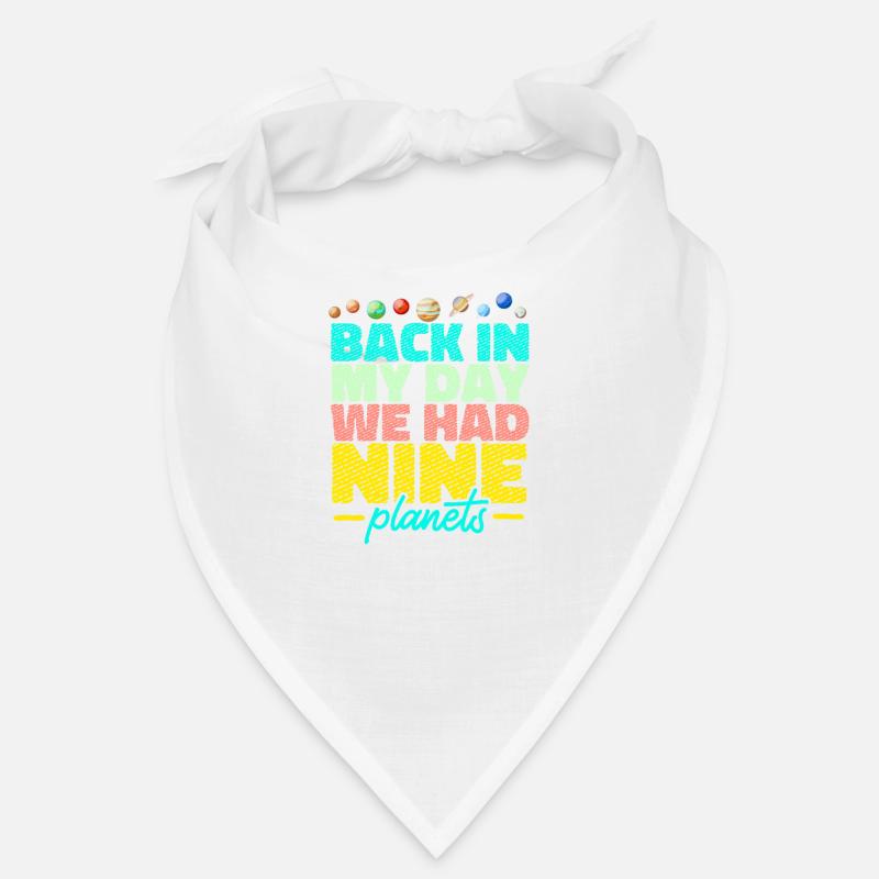 In my time, we had nine solar planets Bandana