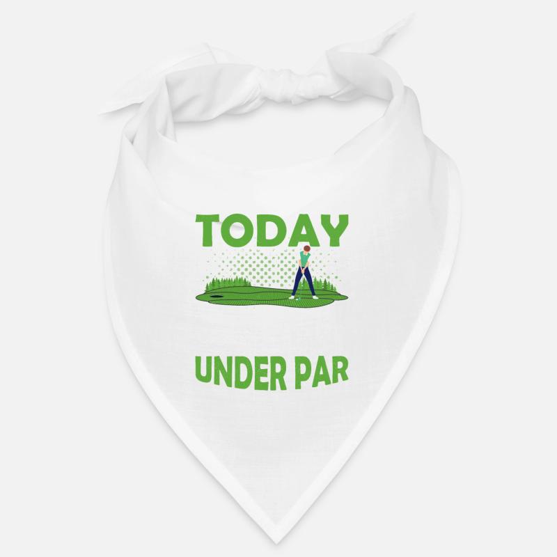 Can't Work Today I'm Feeling A Little Under Par Go Bandana