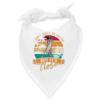 I don t walk on water but it s close - Jesus - SUP - Bandana - Weiß - Vorne