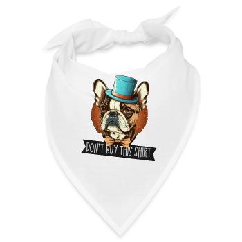 Französische Bulldogge don’t buy this shirt - Bandana - Weiß - Vorne