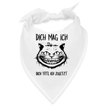 Dich mag ich, dich töte ich zuletzt - Grinsekatze - Bandana - Weiß - Vorne