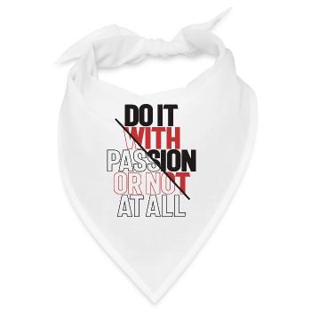 Leidenschaftliches Handeln - Motivierendes Zitat - Bandana - Weiß - Vorne