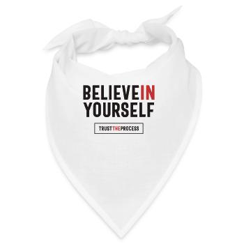 Bilieve in dir selbst, vertraue dem Prozess - Positiv - Bandana - Weiß - Vorne