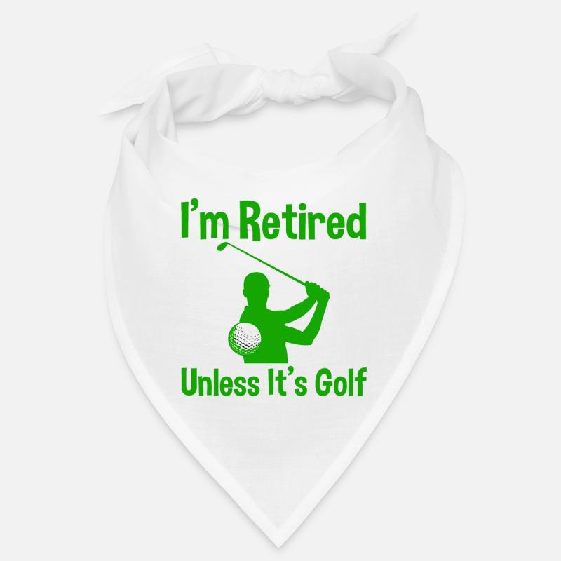 I'm Retired Unless It's Golf 2 Bandana
