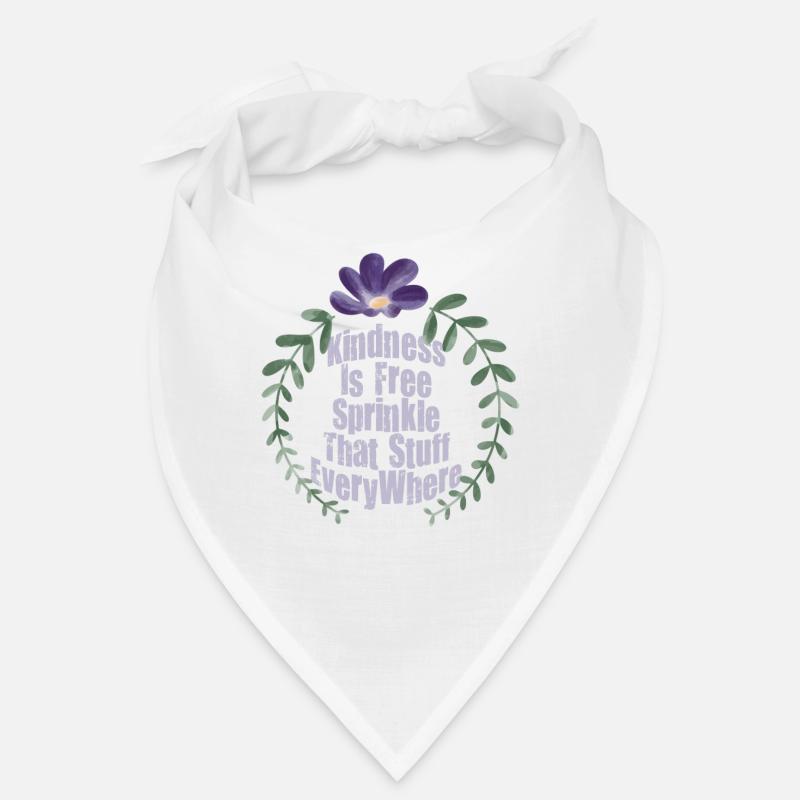 Kindness Is Free Sprinkle That Stuff Everywhere Bandana