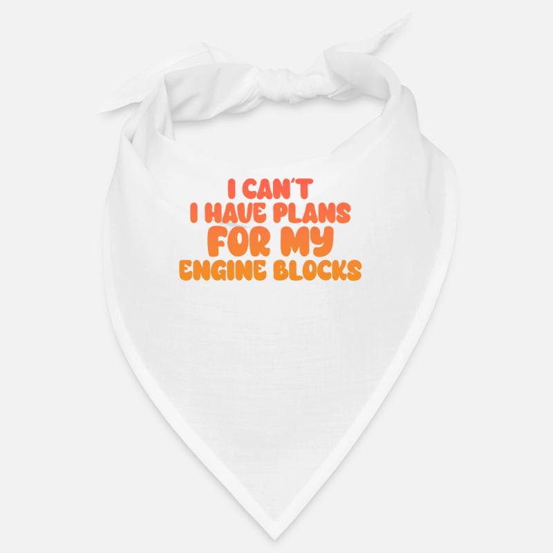 I Cant I Have Plans For My Engine Blocks Bandana
