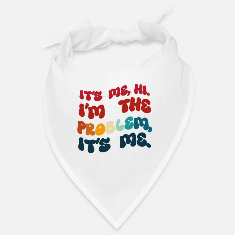 Humour colored It's Me Hi I'm the Problem Bandana