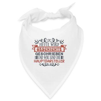 Heute wird Geschichte geschrieben - Bandana - Weiß - Vorne