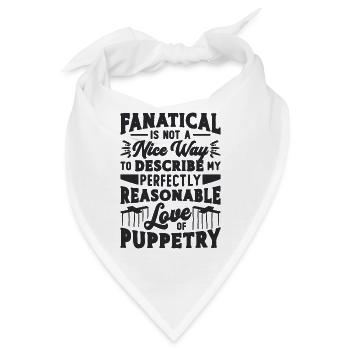 Fanatical Is Not A Nice Puppetry Puppets Puppeteer - Bandana - Weiß - Vorne