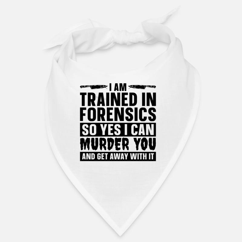 I Am Trained In Forensic Crime Forensic Scientist Bandana