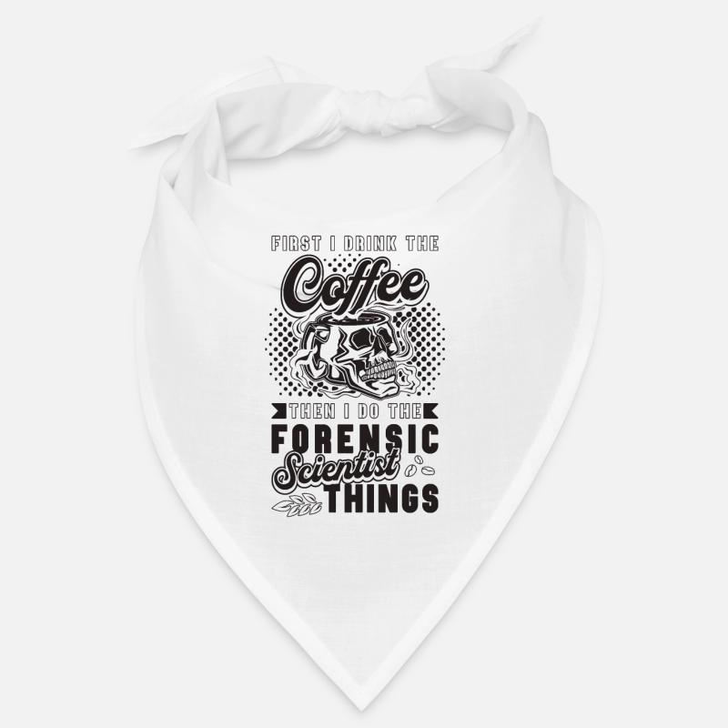 First I Drink The Coffee Crime Forensic Scientist Bandana