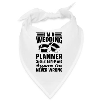 I'm A Wedding Planner To Save Time Event Planners - Bandana - Weiß - Vorne