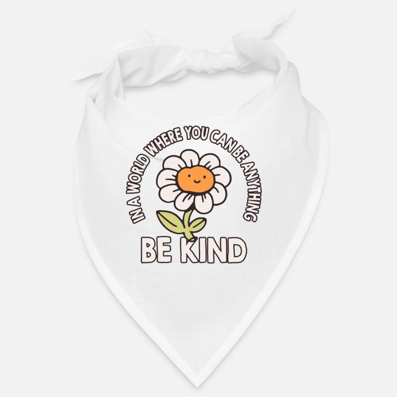 In einer Welt, in der du alles sein kannst, sei freundlich - Bandana - Weiß