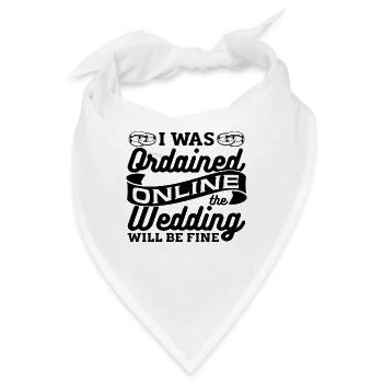 I Was Ordained Online Counselor Wedding Officiant - Bandana - Weiß - Vorne