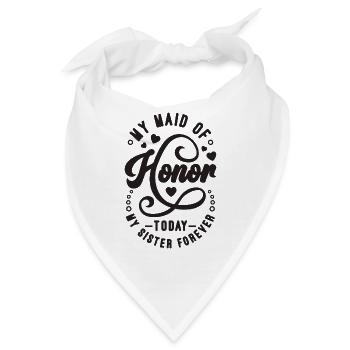 My Maid Of Honor Today My Sister Bachelorette - Bandana - Weiß - Vorne