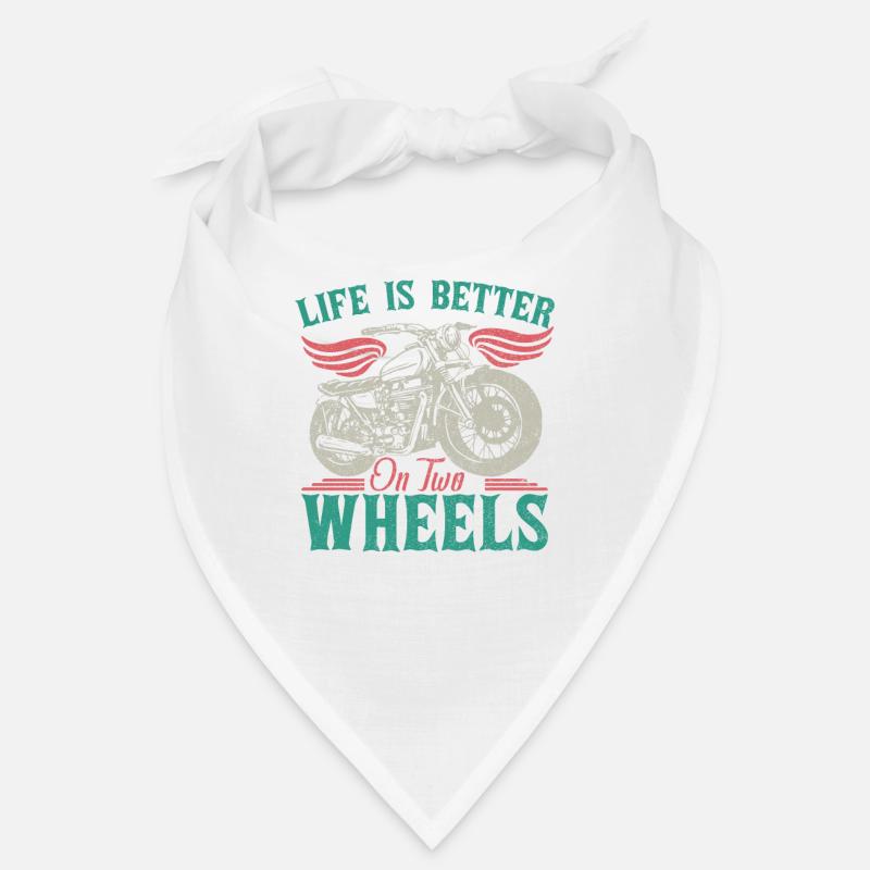 Life Is Better On Two Wheels Bandana