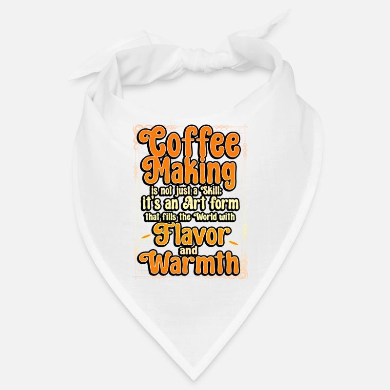Coffee Making Is Not Just A Skill It's An Art Form Bandana