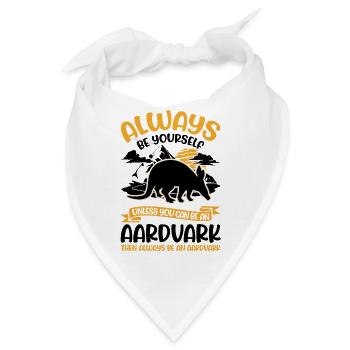 Always be yourself Aardvark Erdferkel - Bandana - Weiß - Vorne