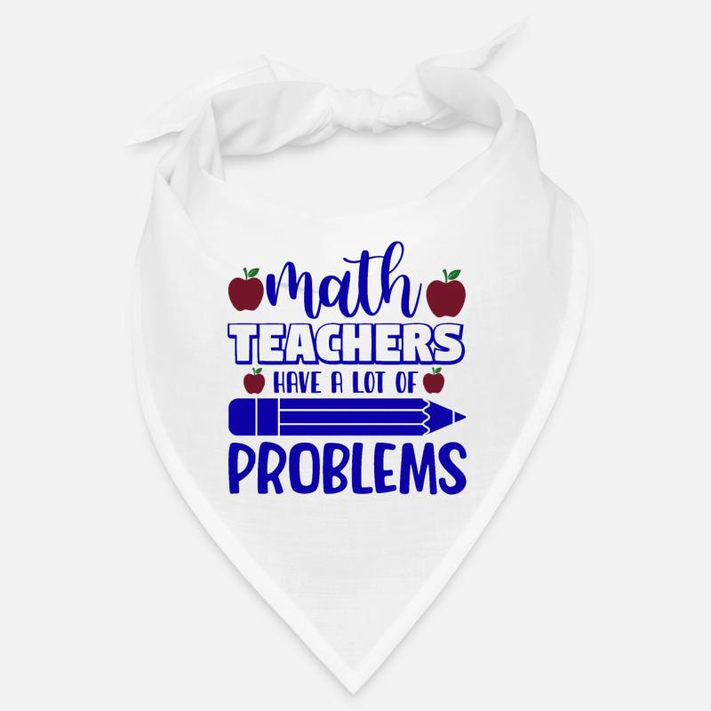 Math teachers have a lot of problems, Mathematik Bandana