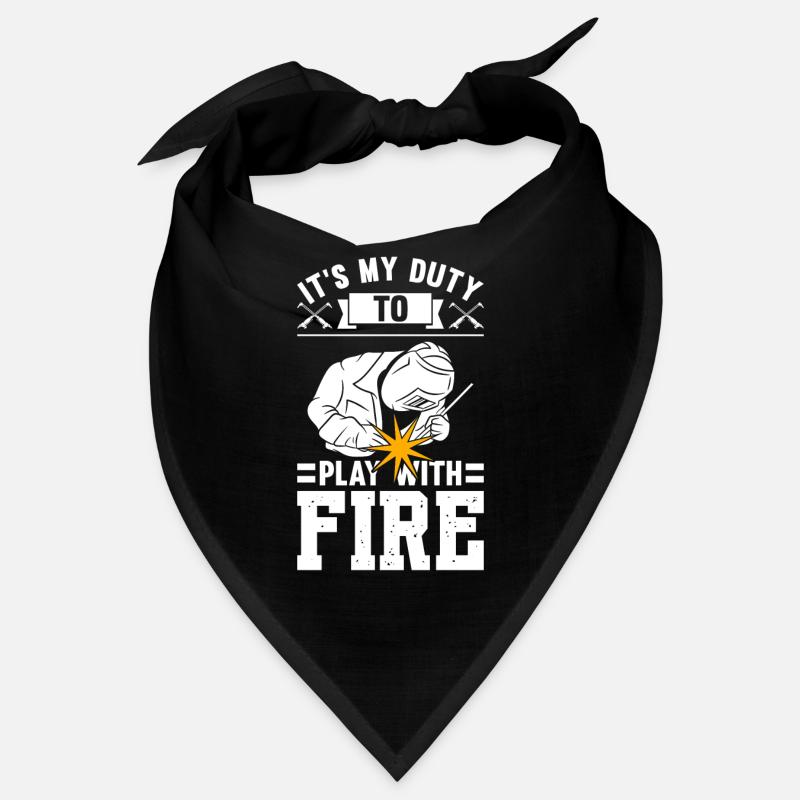 It's My Duty To Play With Fire Bandana