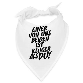 Einer Von Uns Beiden Ist Klüger Als Du Rechthaber - Bandana - Weiß - Vorne